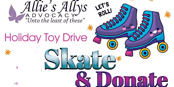 Skate & Donate  ~ Allie's Allys Holiday Toy Drive