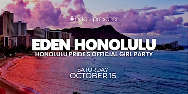 EDEN HONOLULU: The Official Girl Party of Honolulu Pride