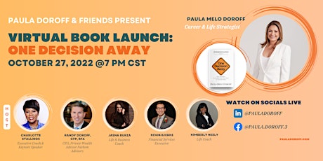 Paula Doroff and Friends PRESENTS Virtual Book Launch: One Decision Away