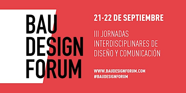 BAU Design Forum. 3as Jornadas Interdisciplinares de Diseño