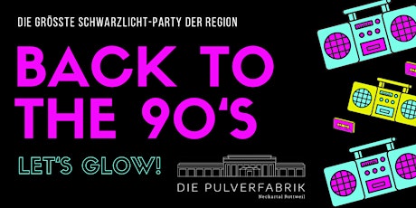 LETS GLOW - BACK TO THE 90's - 90er-Party mit Josh Kochhann