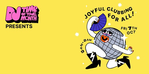 DJ Time of the Month Presents: Joyful Clubbing for All
