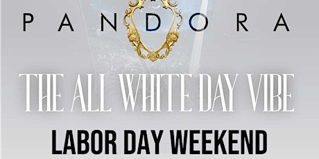PANDORA The Labor Day Weekend All-White Finale exclusively at BLUE MARTINI!