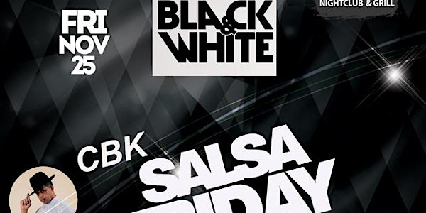 Black & White CBK Salsa Friday @ Michella’s Nightclub