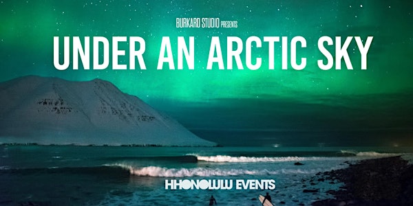  Chris Burkard presents: Under an Arctic Sky London -Additional Screening