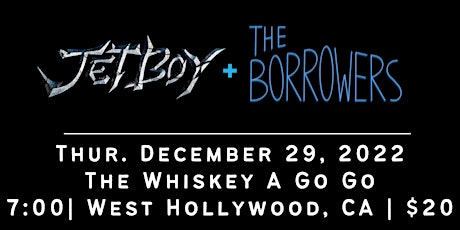Jetboy / The Borrowers @ Whiskey A Go Go