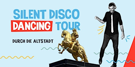 SILENT DISCO DANCING TOUR // Durch die Altstadt