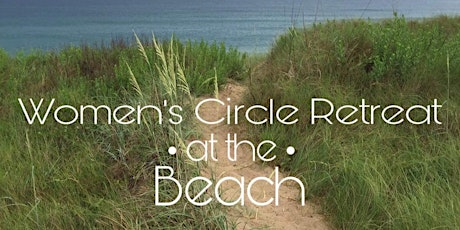 Women’s Circle Retreat at the Beach: Moon Magic