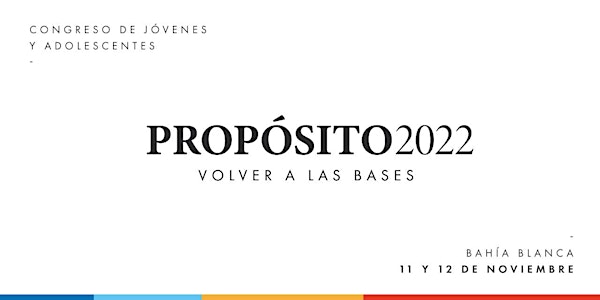 Congreso Propósito 2022  | "Volver a las bases"