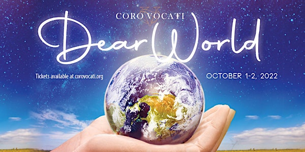 Coro Vocati presents "Dear World"