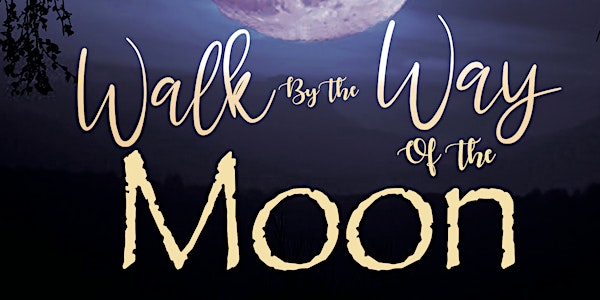 Walk By The Way Of The Moon - 9/10 @ 6:30: Apple Tree House