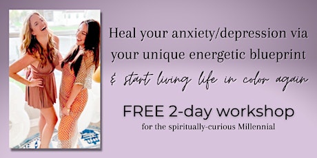 Healing anxiety/depression via your unique energetic blueprint