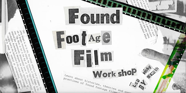Found Footage Film Workshop