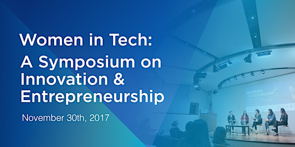 Women in Tech: A Symposium on Innovation & Entrepreneurship
