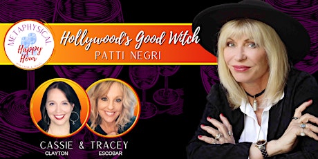 Hollywood's Good Witch, Patti Negri | Metaphysical Happy Hour!