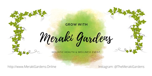 Meraki Gardens Holistic Health & Wellness Event