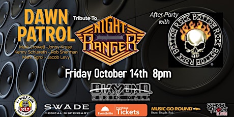 Night Ranger Tribute -Dawn Patrol with an after party with Rock Bottom