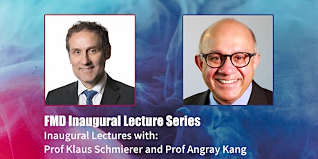 Inaugural Lectures of Prof Klaus Schmierer and Prof Angray Kang primary image