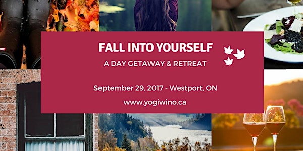 Fall Into Yourself - A Day Getaway & Retreat