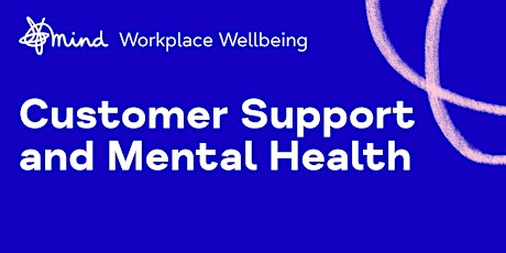 Customer support and mental health