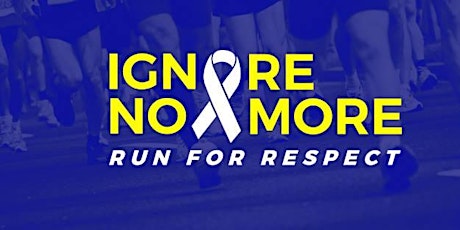 Ignore No More - Run For Respect primary image