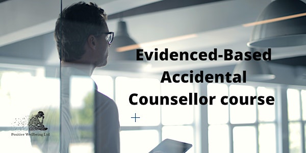 Accidental Counsellor course - 8 hrs, evidenced-based