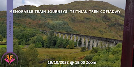 Memorable Train Journeys  Teithiau Trên Cofiadwy