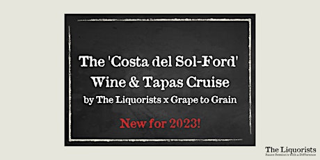 (20/50 Left) The 'Costa del Sol-Ford' Spanish Wine & Tapas Cruise - 7pm