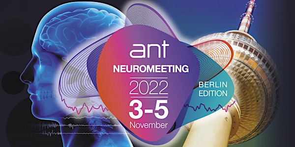 ANT Neuromeeting 2022 - Berlin