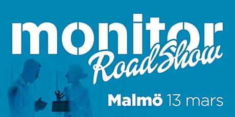 Monitor Roadshow 2023 – Malmö 13/3