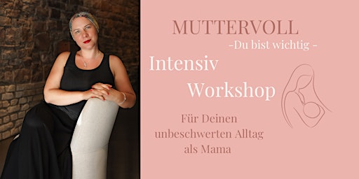 MUTTERVOLL - Intensiv Workshop