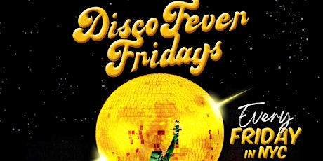 Disco Fever Fridays NYC- Paradise Garage DJs Edition