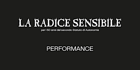 PERFORMANCE - LA RADICE SENSIBILE