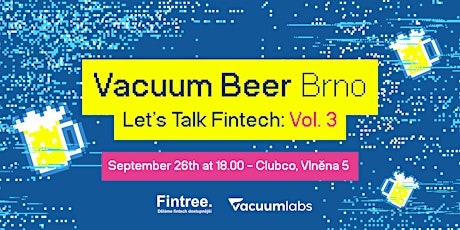 Vacuum Beer Brno| Let's Talk Fintech: Vol. 3 | Product Management Edition