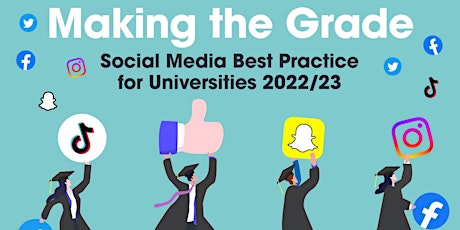 Making the Grade: Social Media Best Practice for Universities 2022/23