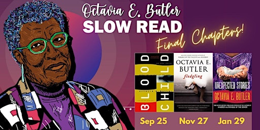Octavia E. Butler Slow Read: The Final Chapters!