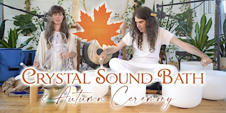 Crystal Sound Bath & Autumn Ceremony primary image