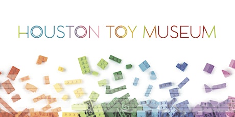Houston Toy Museum Invitation Only Soft Opening