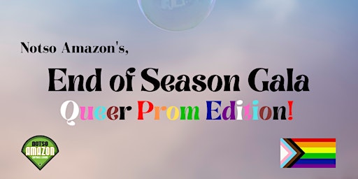 Notso's End of Season Gala: Queer Prom Edition!