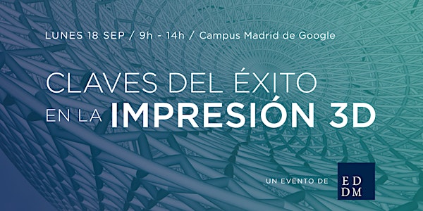 CLAVES DEL ÉXITO EN LA IMPRESIÓN 3D