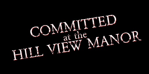 Committed at the Hill View Manor primary image