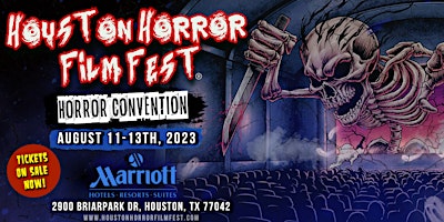 Houston Horror Film Fest - (August 11th - 13th, 2023)