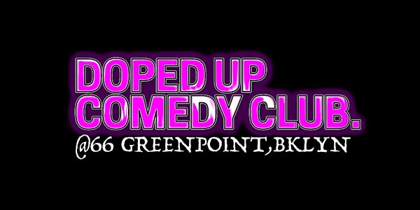 Doped Up Comedy Club Showcase