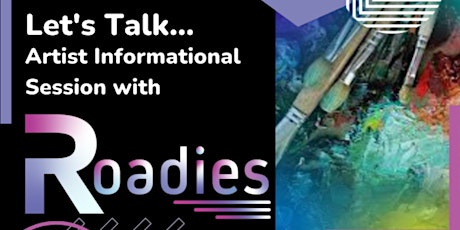 Let's Talk - Artist Informational Session with Roadies