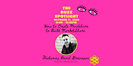 BUZZ SPOTLIGHT - BUILD MARKET SHARE WITH DAVID GREENSPAN, MINDSHARE101