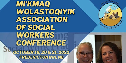 Mi'kmaq Wolastoqiyik Association of Social Workers Conference
