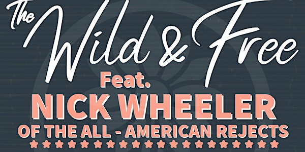 The Wild & Free with Nick Wheeler of The All American Rejects