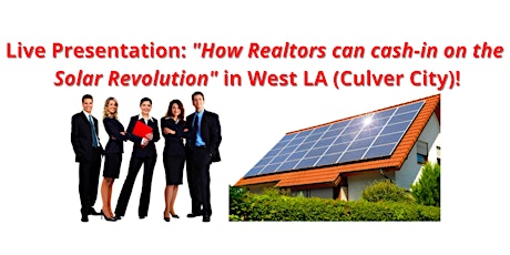 Primaire afbeelding van LIVE 'Solar for Realtors' Lunch N' Learn in Culver City!
