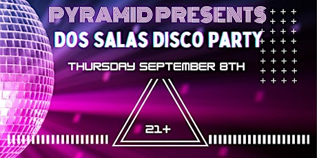 Pyramid Presents Dos Salas Thursday 9/8