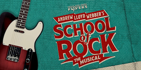 Highland Park Players present: Andrew Lloyd Webber's School of Rock